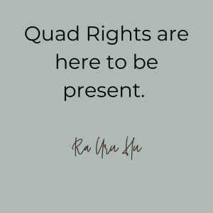 Quad Rights are here to be present. - Ra Uru Hu